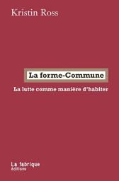 Icon image La forme-Commune: La lutte comme manière d'habiter