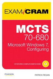 Icon image MCTS 70-680 Exam Cram: Microsoft Windows 7, Configuring