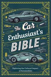 Hình ảnh biểu tượng của The Car Enthusiast's Bible: Exploring the Cultural Impact of Automobiles