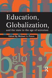 Icon image Education, Globalization and the State in the Age of Terrorism