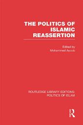 Icon image The Politics of Islamic Reassertion (RLE Politics of Islam)