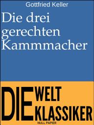 Icon image Die drei gerechten Kammmacher: Novelle