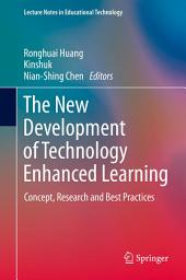 Icon image The New Development of Technology Enhanced Learning: Concept, Research and Best Practices