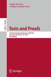 Icon image Tests and Proofs: 17th International Conference, TAP 2023, Leicester, UK, July 18–19, 2023, Proceedings