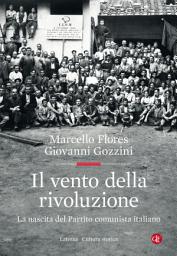 Icon image Il vento della rivoluzione: La nascita del Partito comunista italiano