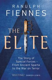 Icon image The Elite: The Story of Special Forces – From Ancient Sparta to the War on Terror