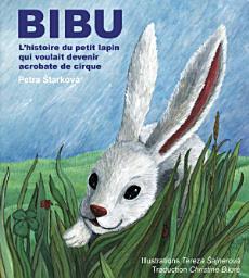 Icon image Bibu: L’histoire du petit lapin qui voulait devenir acrobate de cirque