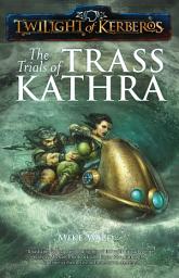 Icon image The Trials of Trass Kathra