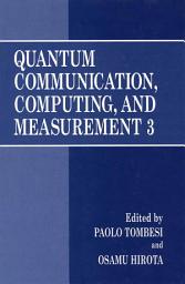 Icon image Quantum Communication, Computing, and Measurement 3