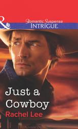 Icon image Just A Cowboy (Mills & Boon Intrigue)