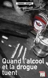 Icon image Quand l'alcool et la drogue tuent: Histoires vraies