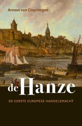 Icon image De Hanze: De eerste Europese handelsmacht