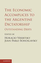 Icon image The Economic Accomplices to the Argentine Dictatorship: Outstanding Debts