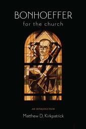 Icon image Bonhoeffer for the Church: An Introduction