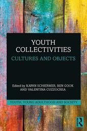 Icon image Youth Collectivities: Cultures and Objects