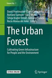 Icon image The Urban Forest: Cultivating Green Infrastructure for People and the Environment