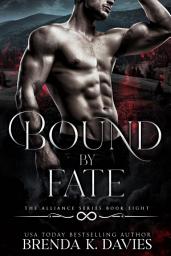 Icon image Bound by Fate (The Alliance Book 8)