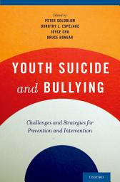 Icon image Youth Suicide and Bullying: Challenges and Strategies for Prevention and Intervention