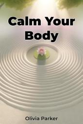 Icon image Calm Your Body