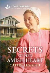 Icon image Secrets of Her Amish Heart: An Uplifting Inspirational Romance