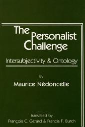 Icon image The Personalist Challenge: Intersubjectivity and Ontology