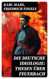 Icon image Die deutsche Ideologie: Thesen über Feuerbach