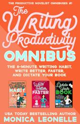 Icon image The Writing Productivity Bundle: The 8-Minute Writing Habit, Write Better, Faster, and Dictate Your Book