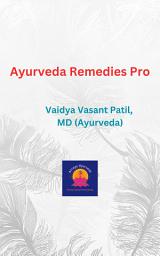 Icon image Ayurveda Remedies Pro: A practical guide on Ayurvedic (herbal) medicines