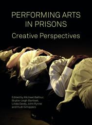 Icon image Performing Arts in Prisons: Creative Perspectives