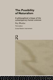 Icon image The Possibility of Naturalism: A philosophical critique of the contemporary human sciences