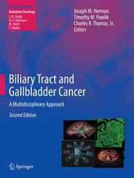 Icon image Biliary Tract and Gallbladder Cancer: A Multidisciplinary Approach, Edition 2