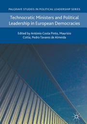 Icon image Technocratic Ministers and Political Leadership in European Democracies