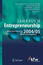 Icon image Jahrbuch Entrepreneurship 2004/05: Gründungsforschung und Gründungsmanagement