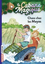 Icon image La cabane magique, Tome 48: Chaos chez les Mayas