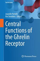 Icon image Central Functions of the Ghrelin Receptor