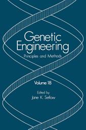 Icon image Genetic Engineering: Principles and Methods, Volume 18