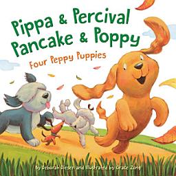 Icon image Pippa and Percival, Pancake and Poppy: Four Peppy Puppies