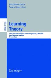 Icon image Learning Theory: 17th Annual Conference on Learning Theory, COLT 2004, Banff, Canada, July 1-4, 2004, Proceedings