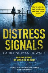 Icon image Distress Signals: An Incredibly Gripping Psychological Thriller with a Twist You Won't See Coming