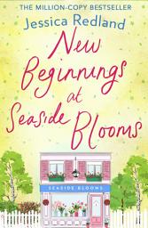 Icon image New Beginnings at Seaside Blooms: The perfect uplifting page-turner from Jessica Redland