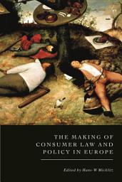 Icon image The Making of Consumer Law and Policy in Europe