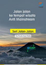 Icon image Jalan-Jalan ke Tempat Wisata Anti-mainstream: Seri Jalan-Jalan