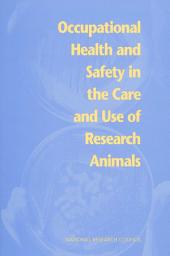 Icon image Occupational Health and Safety in the Care and Use of Research Animals