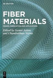 Icon image Fiber Materials: Design, Fabrication and Applications