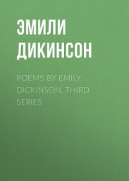 Icon image Poems by Emily Dickinson, Third Series