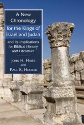 Icon image A New Chronology for the Kings of Israel and Judah and Its Implications for Biblical History and Literature