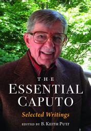 Icon image The Essential Caputo: Selected Writings