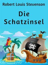 Icon image Die Schatzinsel: Abenteuerroman