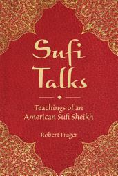 Icon image Sufi Talks: Teachings of an American Sufi Sheihk