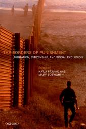 Icon image The Borders of Punishment: Migration, Citizenship, and Social Exclusion